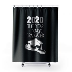 2020 The Year I Kinda Graduated Shower Curtains