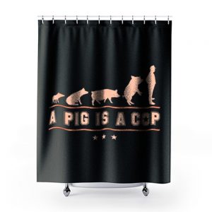 A Pig is A Cop Police Officer Evolution Funny Shower Curtains