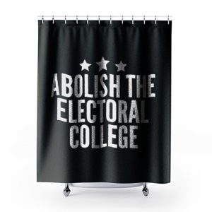 Abolish The Electoral College Shower Curtains