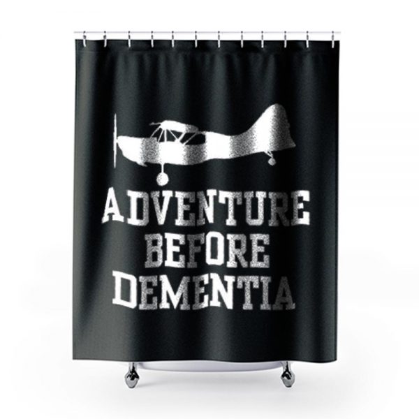 Adventure Before Dementia Shower Curtains