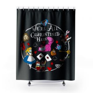 Alice In Wonderland Quarantine Shower Curtains