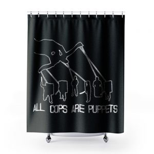 All Cops Are Puppets Funny Satire Shower Curtains