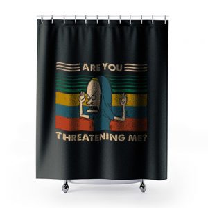 Are You Threatening Me Vintage Shower Curtains