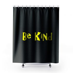 Be Kind Cute Quote Shower Curtains