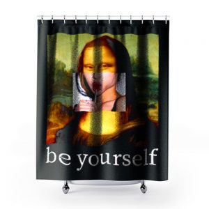 Be yourself Mona Lisa Funny Art Parody Monalisa Shower Curtains