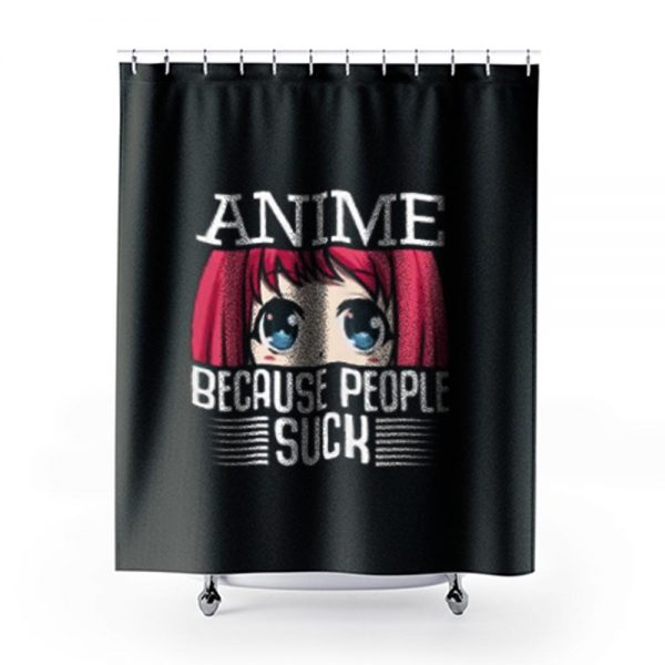 Because People Suck Anime Cute Kawaii Shower Curtains