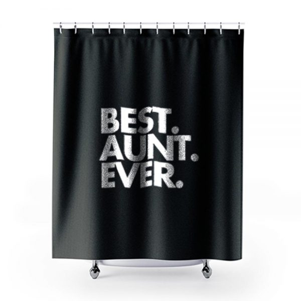 Best Aunt Ever Quote Shower Curtains