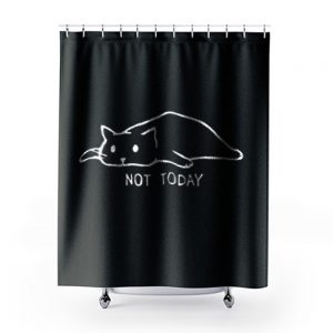 Black Cat Not Today Shower Curtains