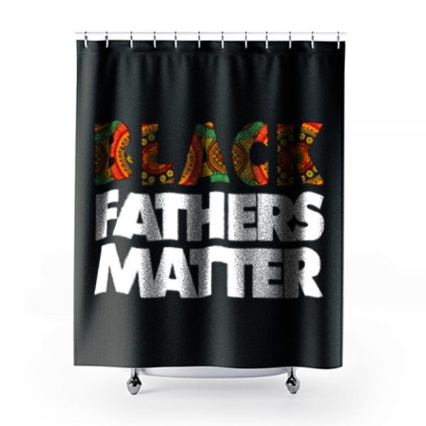 Black Fathers Matter Shower Curtains