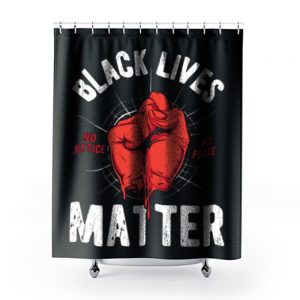 Black Lives Matter No Justice No Peace Shower Curtains