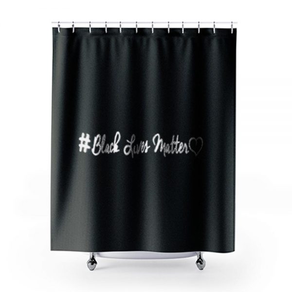 Black Lives Matter With Love Shower Curtains