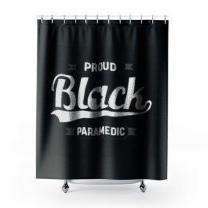 Black Pride Melanin Proud Black Paramedic Shower Curtains