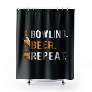 Bowling Beer Repeat Novelty Bowling Apparel Novelty Bowling Apparel Shower Curtains