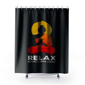 Buddha Nothing Is Under Control Relax Shower Curtains