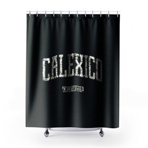 Calexico California Shower Curtains