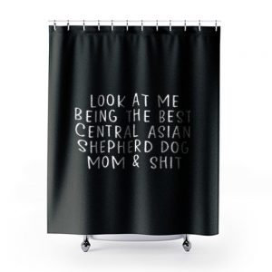 Central Asian Shepherd Dog Mom Shower Curtains
