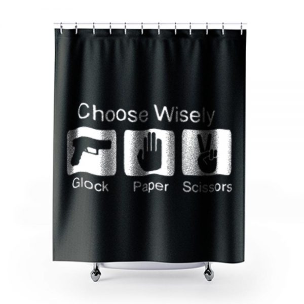 Choose Wisely Glock Paper Scissors Shower Curtains