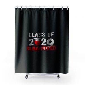 Class of 2020 QUARANTINED Shower Curtains