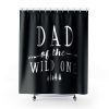 Dad of Wild One Shower Curtains