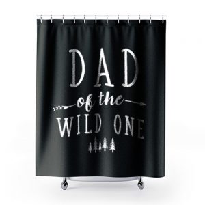 Dad of Wild One Shower Curtains