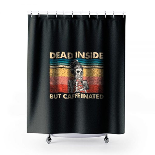 Dead Inside But Caffeinated Shower Curtains