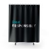 Dink Responsibly Shower Curtains