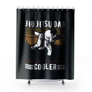 Jiu Jitsu Dad Like A Regular Dad But Cooler Happy Shower Curtains