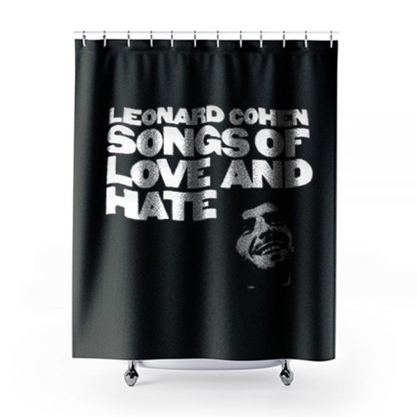 Leonard cohen songs of love and hate Shower Curtains