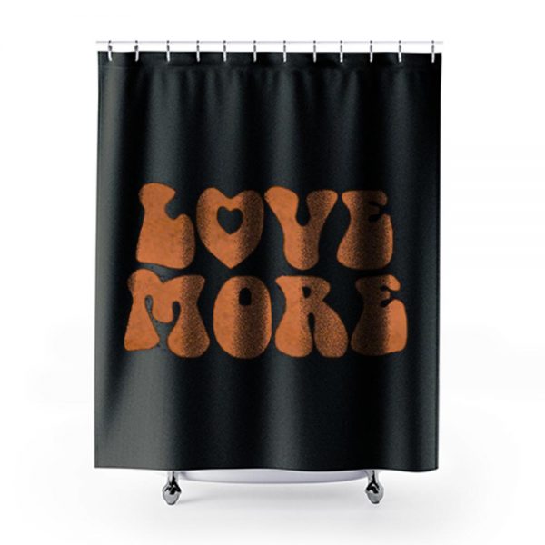Love More Peace and love Shower Curtains
