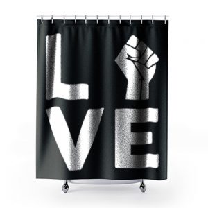 Love Raised Fist Racial Equality Shower Curtains