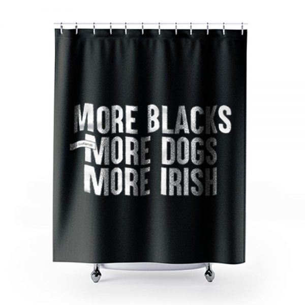 More Blacks More Dogs More Irish Shower Curtains