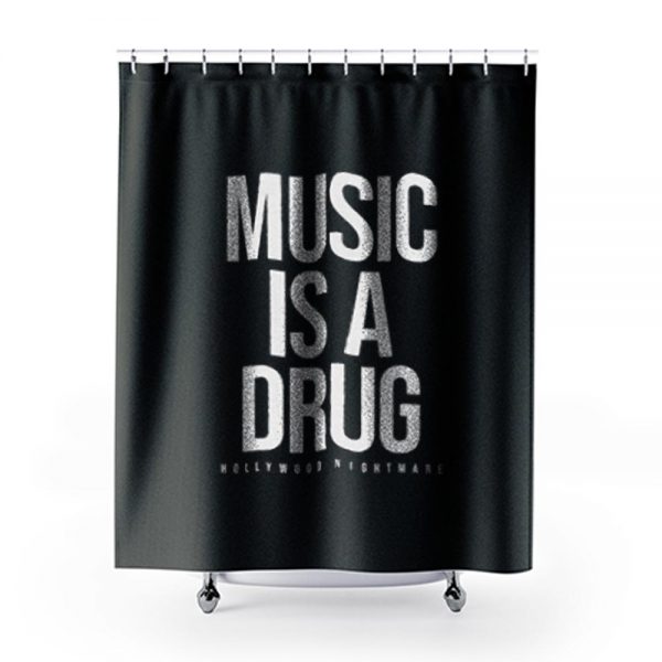 Music Is A Drug Shower Curtains