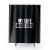 My Life Matters Shower Curtains
