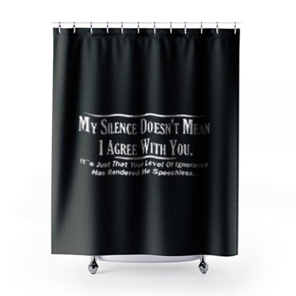 My Silence Sarcastic Cool Shower Curtains