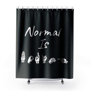 NORMAL IS BORING ASL Sign Language Shower Curtains
