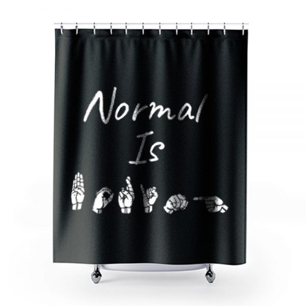 NORMAL IS BORING ASL Sign Language Shower Curtains