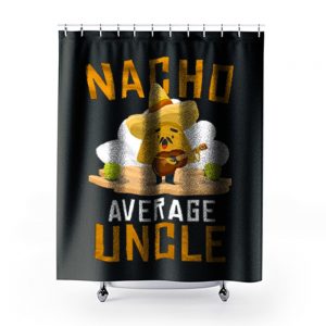 Nacho Average Uncle 1 Shower Curtains