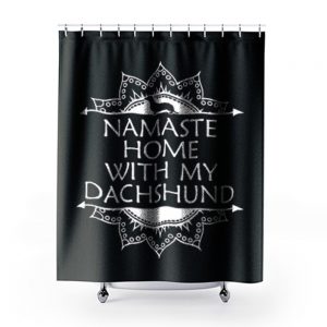 Namaste Home With My Dachshund Shower Curtains