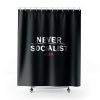 Never Socialist Anti Socialism Shower Curtains
