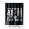 Never Trust An Atom They Make Up Everything Shower Curtains