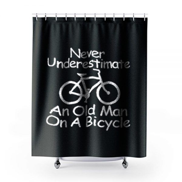 Never Underestimate An Old Man On A Bicycle Shower Curtains
