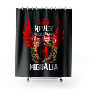 Never Underestimate The Power Migdalia Shower Curtains