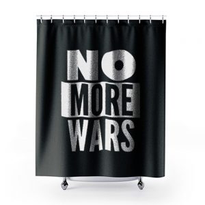 No More Wars Shower Curtains