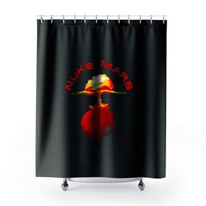 Nuke Mars Will Mars Be Buked Cool Shower Curtains
