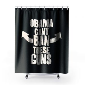 Obama Cant Ban These Guns Shower Curtains