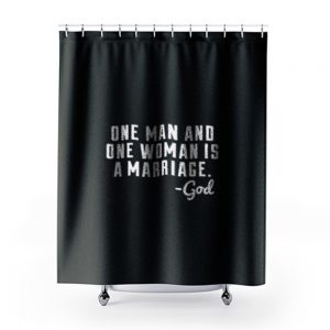 One Man And Woman Is A Marriage Shower Curtains