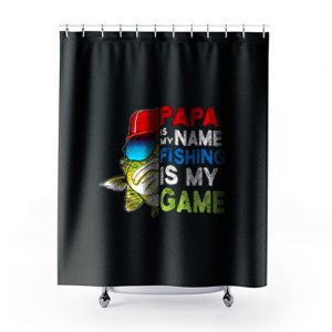Papa Is My Name Fishing Is My Game Shower Curtains