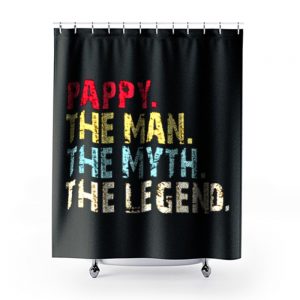 Pappy The Man The Myth The Legend Shower Curtains