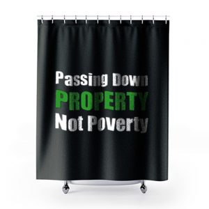 Passing Down Property Not Poverty Real Estate Investor Landlord Investing Best Shower Curtains