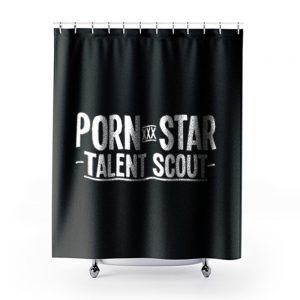 Porn Star Talent Scout Shower Curtains
